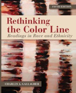 Rethinking the Color Line: Readings in Race and Ethnicity: Charles A. Gallagher: 9780078026638: Books
