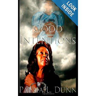 Good Intentions: Patria L. Dunn: 9781481068055: Books