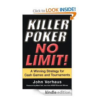 Killer Poker No Limit!: A Winning Strategy For Cash Games And Tournaments eBook: John Vorhaus: Kindle Store