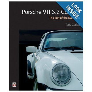 Porsche 911 3.2 Carrera: The Last of the Evolution: Tony Corlett: 9781904788652: Books