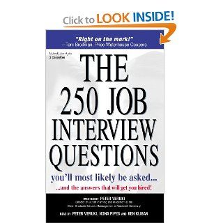 The 250 Job Interview Questions You'll Most Likely Be AskedAnd the Answers That Will Get You Hired!: Peter Veruki, Nona Pipes: 9781593160586: Books