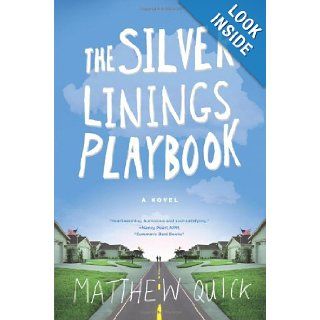 The Silver Linings Playbook A Novel Matthew Quick 9780374264260 Books