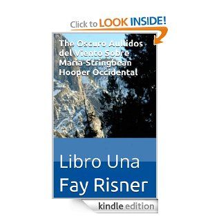 The Oscuro Aullidos del Viento Sobre Maria Stringbean Hooper Occidental (Spanish Edition) eBook: Fay Risner: Kindle Store