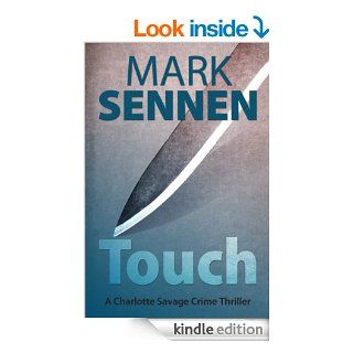Touch (DI Charlotte Savage) eBook: Mark Sennen: Kindle Store