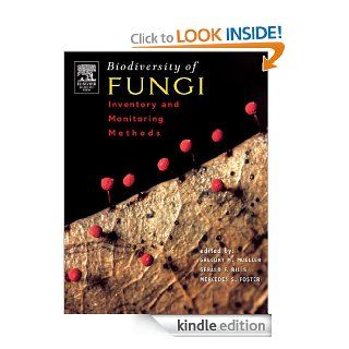 Biodiversity of Fungi: Inventory and Monitoring Methods eBook: Mercedes S. Foster, Gerald F. Bills: Kindle Store