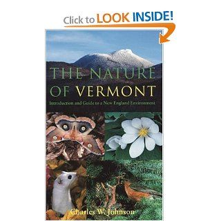 The Nature of Vermont Introduction and Guide to a New England Environment (East European Monographs; 495) Charles W. Johnson 9780874518566 Books