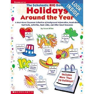 The Scholastic Big Book Of Holidays Around The Year Susan Dillon 9780439488099 Books