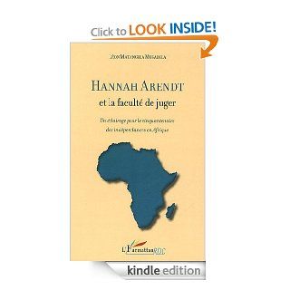 Hannah Arendt et la facult de juger : Un clairage pour le cinquantenaire des indpendances en Afrique (French Edition) eBook: Lon Matangila Musadila: Kindle Store
