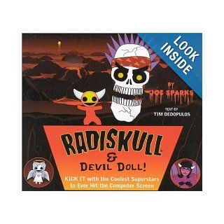Radiskull & Devil Doll: Kick It with the Coolest Superstars to Ever Hit the Computer: Joe Sparks, Tim Dedopulos: 9781842224151: Books