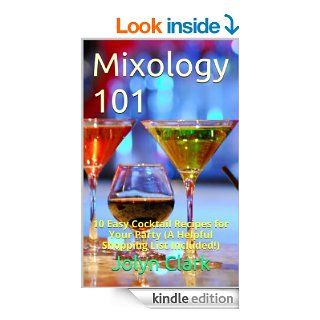 Mixology 101: 10 Easy Cocktail Recipes for Your Party (A Helpful Shopping List Included!)   Kindle edition by Jolyn Clark. Cookbooks, Food & Wine Kindle eBooks @ .