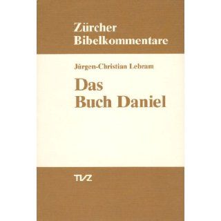 Das Buch Daniel (Zurcher Bibelkommentare. Altes Testament) (German Edition): Jurgen C. Lebram: 9783290147365: Books