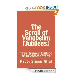 The Scroll of Yahubelim (Jubilees)   Kindle edition by Rabbi Simon Altaf. Religion & Spirituality Kindle eBooks @ .