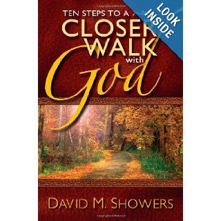 Ten Steps to a Closer Walk With God: David M. Showers: 9781461022763: Books
