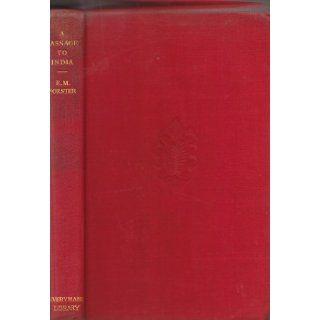 A passage to India (Everyman's library, ed. by Ernest Rhys. Fiction. [No. 972]): E. M Forster: Books