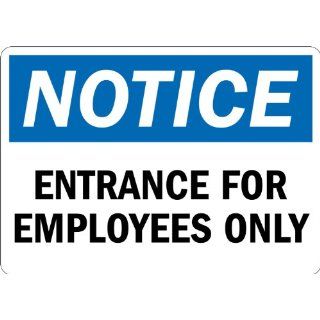 SmartSign Adhesive Vinyl Label, Legend "Notice: Entrance for Employees Only", 7" high x 10" wide, Black/Blue on White: Industrial Warning Signs: Industrial & Scientific