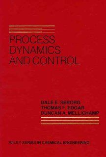 Process Dynamics and Control (Wiley Series in Chemical Engineering): 9780471863892: Science & Mathematics Books @