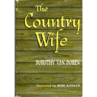 The Country Wife: Dorothy Van Doren: Books