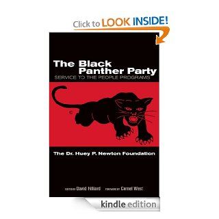 The Black Panther Party: Service to the People Programs eBook: The Dr. Huey P. Newton Foundation, David Hilliard, Cornel West: Kindle Store