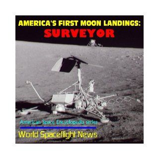 America's First Moon Landings : Surveyor: World Spaceflight News: 9781893472051: Books