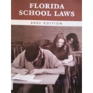 Title: FLORIDA SCHOOL LAWS 2002 EDITI: Florida Department of Education: 9780820595016: Books