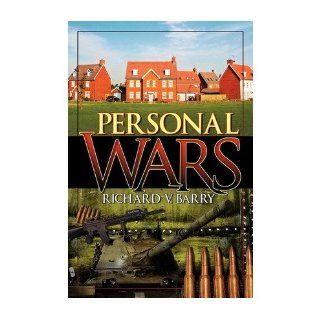 [ Personal Wars [ PERSONAL WARS ] By Barry, Richard V ( Author )Oct 18 2010 Paperback: Richard V Barry: Books