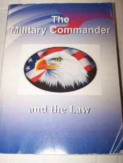 The Military Commander and the Law: Air Force Judge Advocate General School: Books