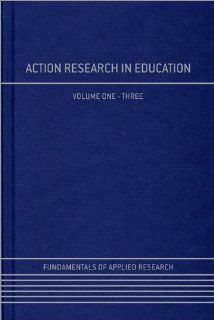 Action Research in Education (Fundamentals of Applied Research): Anne Campbell, Susan Groundwater Smith: 9781848606838: Books