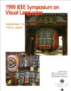 1999 IEEE Symposium on Visual Languages: September 13 16. 1999 Tokyo, Japan, Proceedings (9780769502168): IEEE: Books