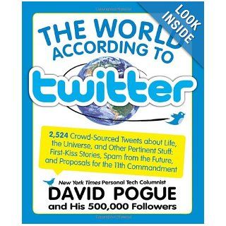 The World According to Twitter: David Pogue: Books
