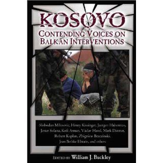 Kosovo : Contending Voices on Balkan Interventions: William Joseph Buckley: 9780802838896: Books