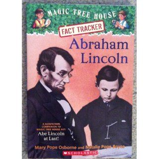 Magic Tree House Fact Tracker: Abraham Lincoln: A Nonfiction Companion to Magic Tree House #47: Abe Lincoln at Last!: Mary Pope Osborne, Natalie Pope Boyce, Sal Murdocca: 9780375870248: Books