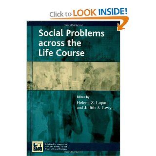 Social Problems across the Life Course (Understanding Social Problems: An SSSP Presidential Series): 9780742528352: Social Science Books @