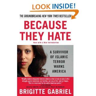 Because They Hate A Survivor of Islamic Terror Warns America eBook Brigitte Gabriel Kindle Store