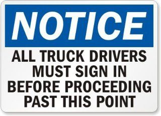 Notice: All Truck Drivers Must Sign In Before Proceeding Past This Point, Laminated Vinyl Labels, 7" x 5": Office Products