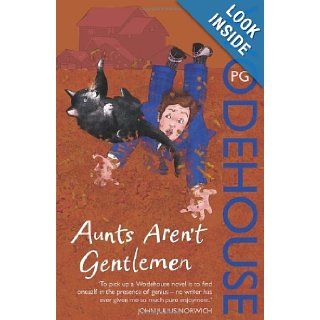 Aunts Aren't Gentleman (Jeeves & Wooster) P.G. Wodehouse 9780099513971 Books