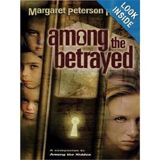 Among the Betrayed: Margaret Peterson Haddix: 9780786282791: Books