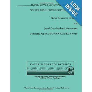 Jewel Cave National Monument: Water Resources Scoping Report: National Park Service: 9781492207344: Books