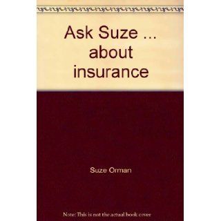 Ask Suze About Insurance: Suze Orman: Books