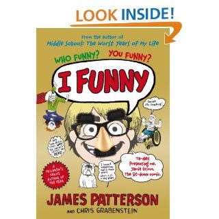 I Funny: A Middle School Story eBook: James Patterson: Kindle Store