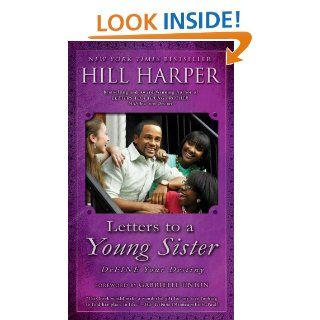 Letters to a Young Sister DeFINE Your Destiny eBook Hill Harper Kindle Store