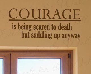 Courage is Being Scared to Death By Saddling Up Anyway   John Wayne Cowboy Cowgirl Boy Girl Sports Themed Kids Room Playroom   Vinyl Lettering, Wall Decal Saying, Decoration Quote Design, Sticker Graphic Art Letters Decor   Home Decor Product