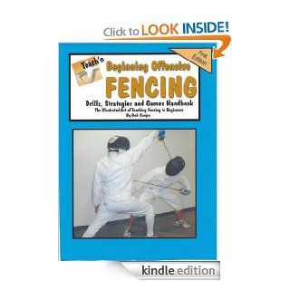Teach'n Beginning Offensive Fencing Drills, Strategies, and Games Free Flow Handbook (Series 5 Beginning Books) eBook: Bob Swope: Kindle Store