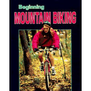 Beginning Mountain Biking (Beginning Sports): Andy King's, Julie Jensen, Andy King: 9780822535096: Books