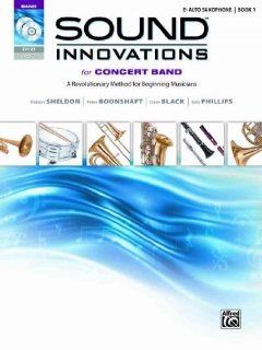 Sound Innovations For Concert Band For E Flat Alto Saxophone Book 1 A Revolutionary Method For Beginning Musicians (Sound Innovations) Sound Innovations For Concert Band For E Flat Alto Saxophone Book 1 : Other Products : Everything Else