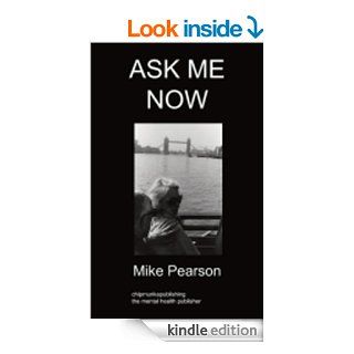 Ask Me Now eBook: Mike Pearson: Kindle Store