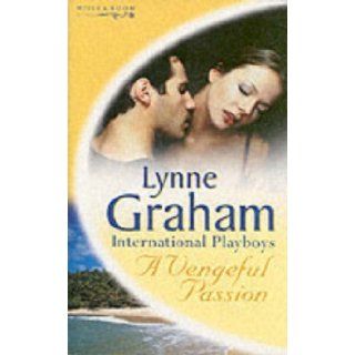 A Vengeful Passion (Lynne Graham Collection): Lynne Graham: 9780263841060: Books