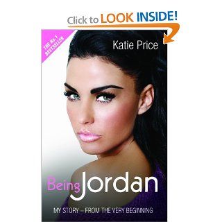 Being Jordan: My Autobiography: Katie Price: 9781844541324: Books