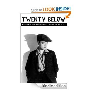 Twenty Below   Kindle edition by Robert Nichols, Jim Tully. Literature & Fiction Kindle eBooks @ .