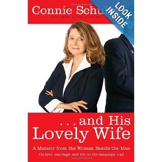 . . . and His Lovely Wife: A Memoir from the Woman Beside the Man: Connie Schultz: 9781400065738: Books