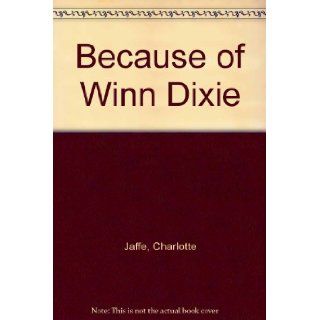 Because of Winn Dixie Charlotte Jaffe, Barbara Doherty 9781742390918 Books